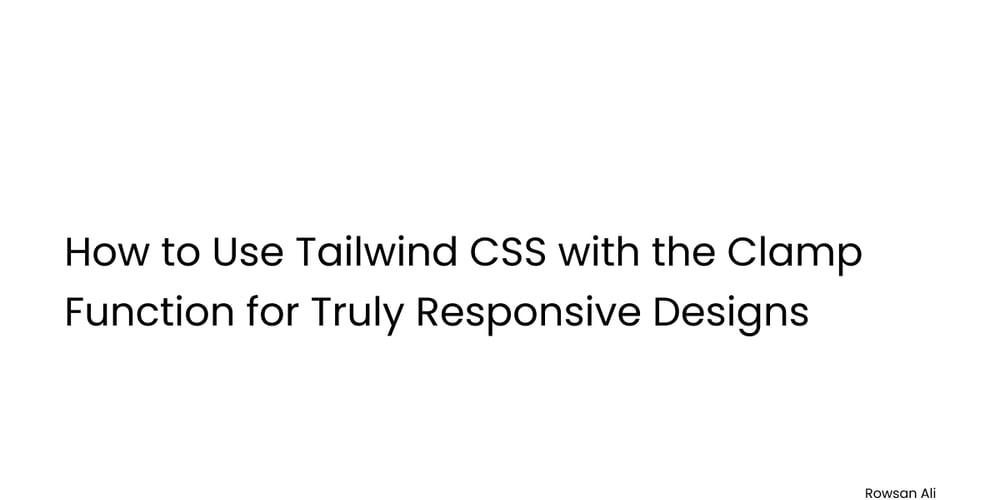 how-to-use-tailwind-css-with-the-clamp-function-for-responsive-designs