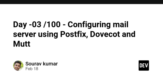 day-03-/100-–-configuring-mail-server-using-postfix,-dovecot-and-mutt