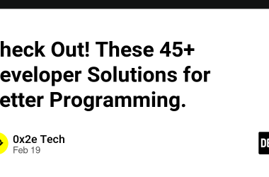 check-out!-these-45+-developer-solutions-for-better-programming.