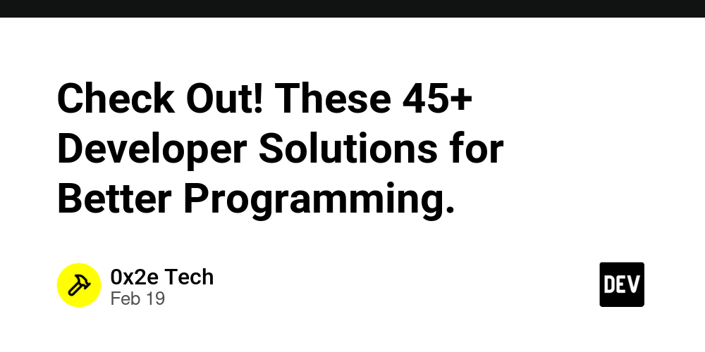 check-out!-these-45+-developer-solutions-for-better-programming.