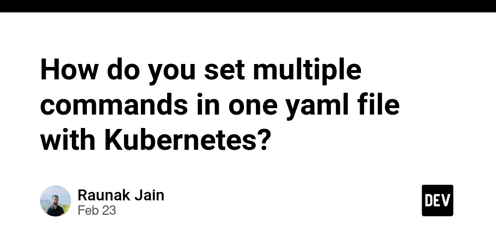 how-do-you-set-multiple-commands-in-one-yaml-file-with-kubernetes?