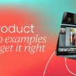 3-product-video-examples-that-get-it-right-(and-what-to-learn-from-them)