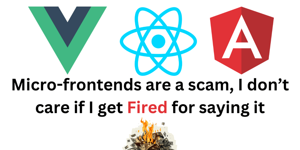 -micro-frontends:-the-dumbest-idea-tech-bros-have-ever-sold-to-businesses-