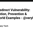 open-redirect-vulnerability:-exploitation,-prevention-&-real-world-examples-–-@verylazytech