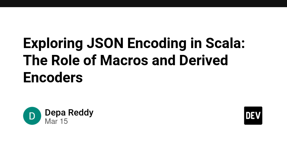 exploring-json-encoding-in-scala:-the-role-of-macros-and-derived-encoders