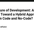 the-future-of-development:-are-we-moving-toward-a-hybrid-approach-between-code-and-no-code?