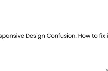 responsive-design-confusion.-how-to-fix-it?