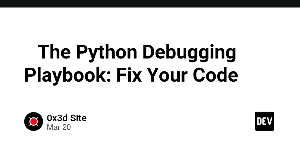 -the-python-debugging-playbook:-fix-your-code