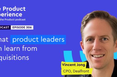 what-product-leaders-can-learn-from-mergers-and-acquisitions-–-vincent-jong-(cpo,-dealfront)