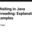 busy-waiting-in-java-multithreading:-explanation-and-examples