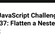 daily-javascript-challenge-#js-137:-flatten-a-nested-object