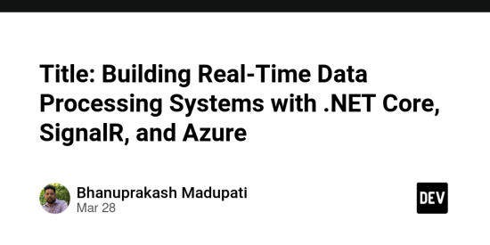 title:-building-real-time-data-processing-systems-with.net-core,-signalr,-and-azure