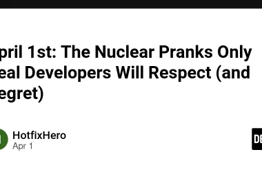 april-1st:-the-nuclear-pranks-only-real-developers-will-respect-(and-regret)