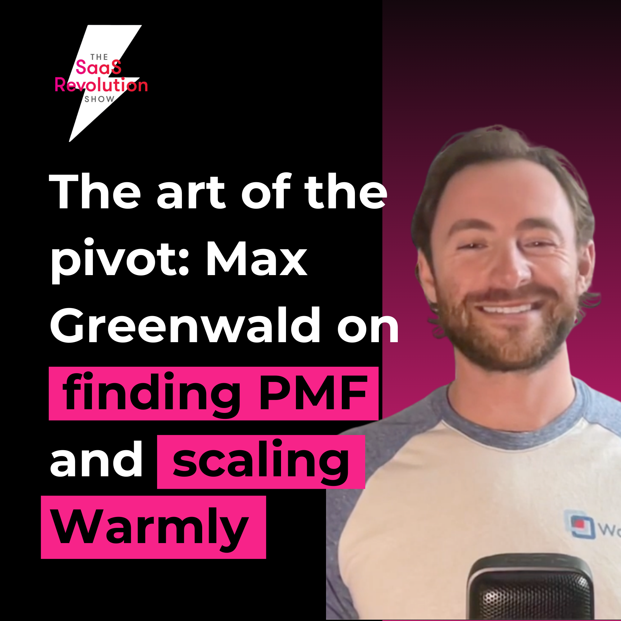 the-art-of-the-pivot:-max-greenwald-on-finding-pmf-and-scaling-warmly