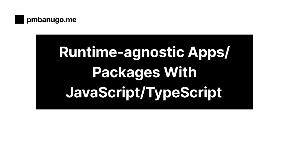 building-runtime-agnostic-apps/packages-with-javascript