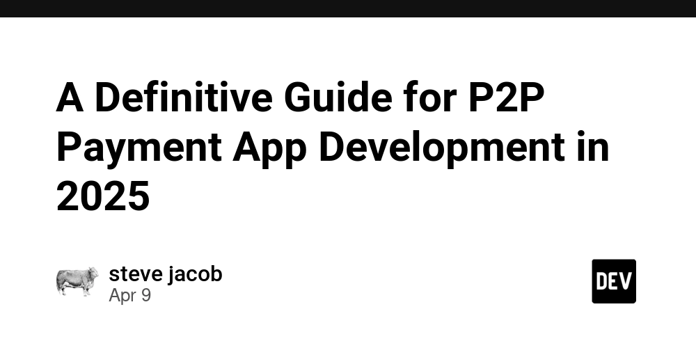 a-definitive-guide-for-p2p-payment-app-development-in-2025