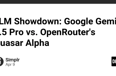llm-showdown:-google-gemini-25-pro-vs.-openrouter’s-quasar-alpha