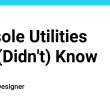 console-utilities-you-(didn’t)-know
