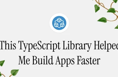 this-typescript-library-helped-me-build-full-stack-apps-faster