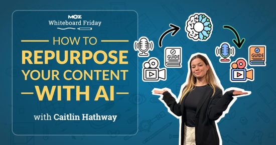 how-to-repurpose-your-content-with-ai-—-whiteboard-friday