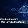 how-can-cloud-native-architecture-enhance-your-devops-practices