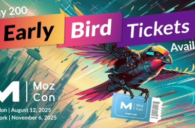 mozcon-early-bird-tickets-are-live:-only-200-available!