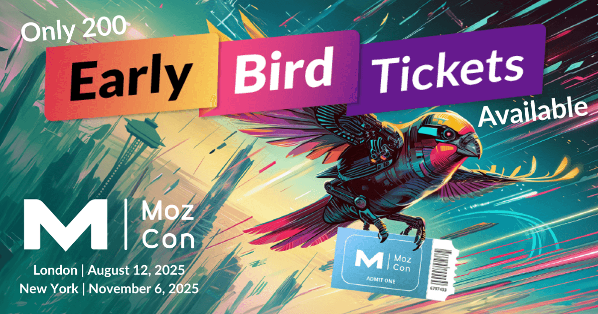 mozcon-early-bird-tickets-are-live:-only-200-available!