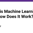 what-is-machine-learning,-and-how-does-it-work?