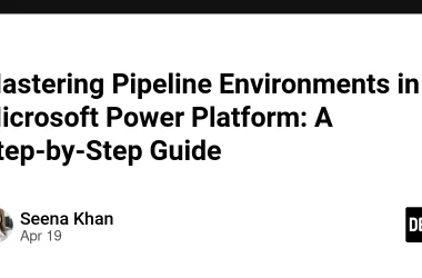 mastering-pipeline-environments-in-microsoft-power-platform:-a-step-by-step-guide