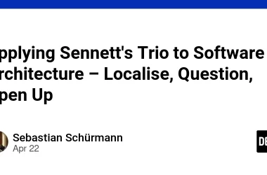applying-sennett’s-trio-to-software-architecture-–-localise,-question,-open-up