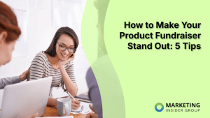 how-to-make-your-product-fundraiser-stand-out:-5-tips