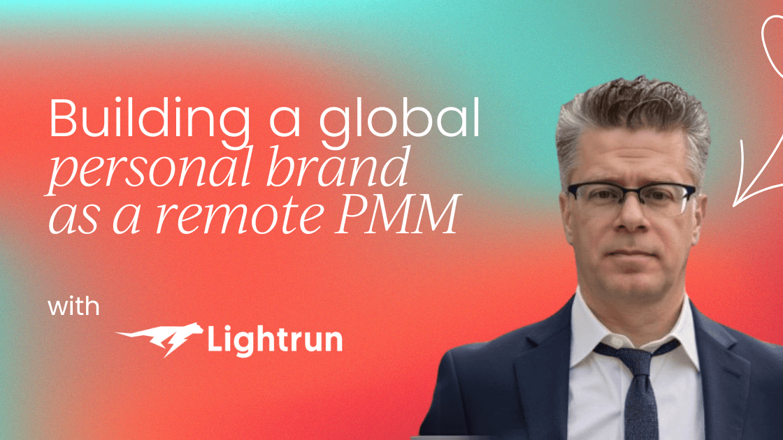 building-a-global-personal-brand-
-as-a-remote-product-marketer