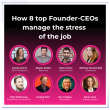 how-8-top-founder-ceos-manage-the-stress-of-the-job