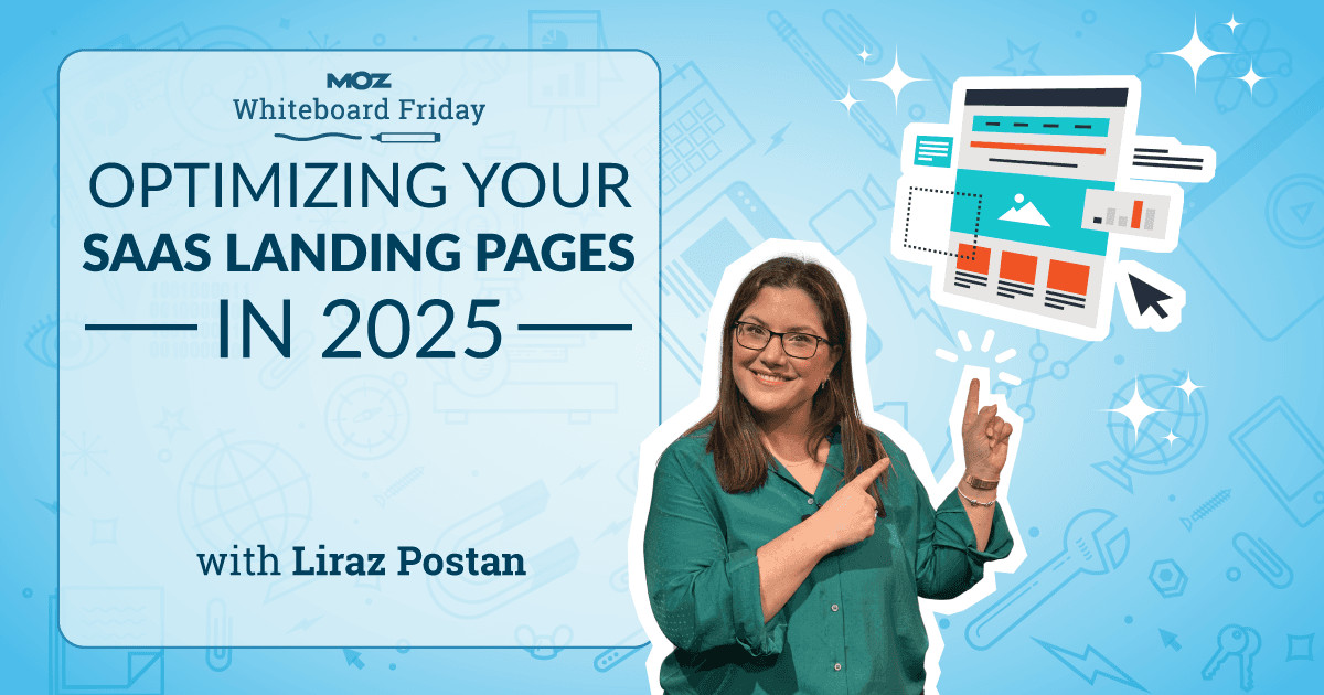 optimizing-your-saas-landing-pages-in-2025-—-whiteboard-friday