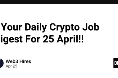 -your-daily-crypto-job-digest-for-25-april!!-