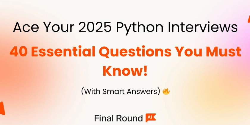-40-python-interview-questions-for-2025-—-how-many-can-you-answer?-