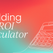 how-to-build-an-roi-calculator-
-for-b2b-marketing