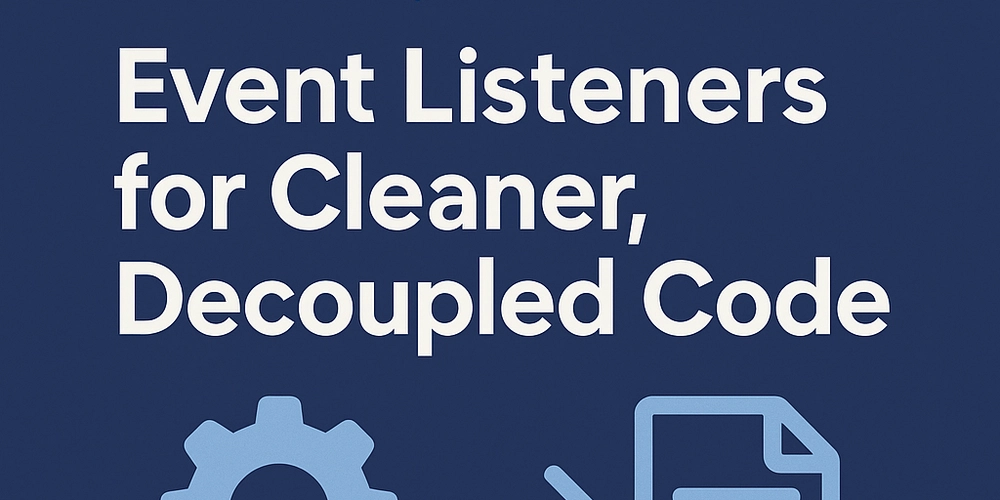 using-laravel-event-listeners-for-cleaner,-decoupled-code