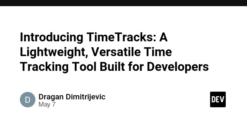 Introducing TimeTracks: A Lightweight, Versatile Time Tracking Tool ...
