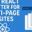 why-react-is-better-for-multi-page-websites?