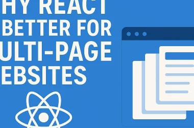 why-react-is-better-for-multi-page-websites?