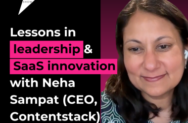 lessons-in-leadership-and-saas-innovation-with-contentstack-ceo-neha-sampat