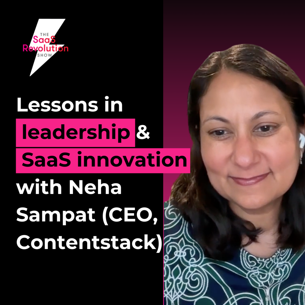 lessons-in-leadership-and-saas-innovation-with-contentstack-ceo-neha-sampat