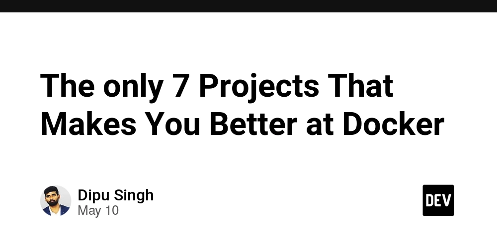 the-only-7-projects-that-makes-you-better-at-docker