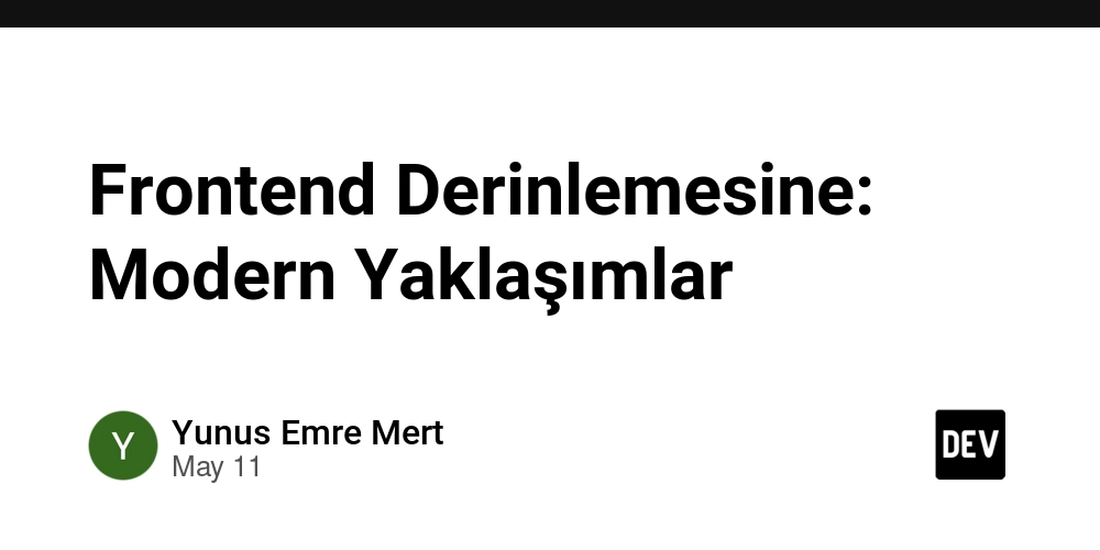 frontend-derinlemesine:-modern-yaklasimlar