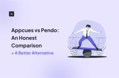 appcues-vs-pendo:-an-honest-comparison-+-a-better-alternative