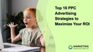 top-10-ppc-advertising-strategies-to-maximize-your-roi