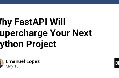 why-fastapi-will-supercharge-your-next-python-project-
