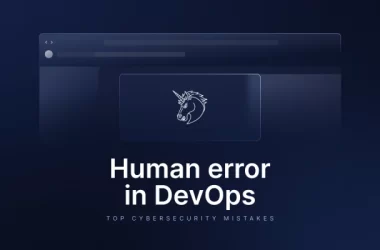 human-error-–-the-most-common-cybersecurity-mistakes-for-devops