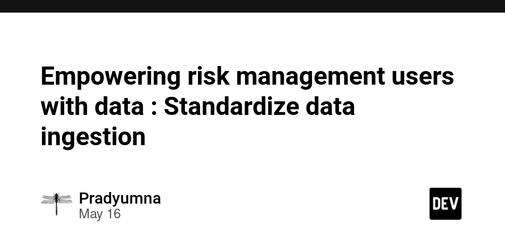 empowering-risk-management-users-with-data-:-standardize-data-ingestion
